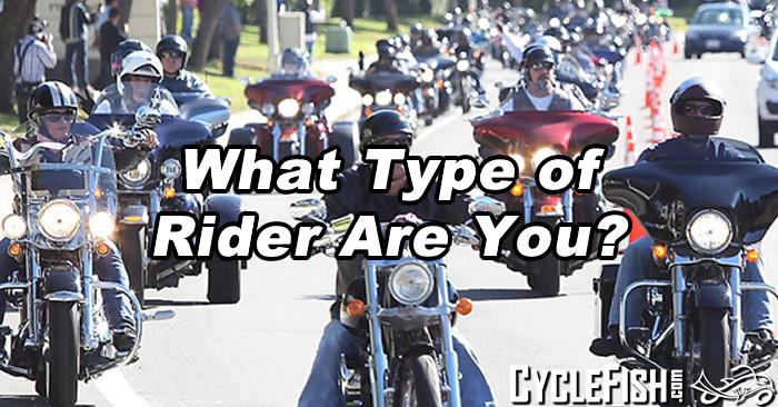 Types Rider Motorcycle What Type of Rider Are You? - CycleFish