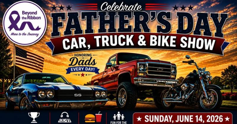Celebrate Dad - Car, Truck & Bike Show