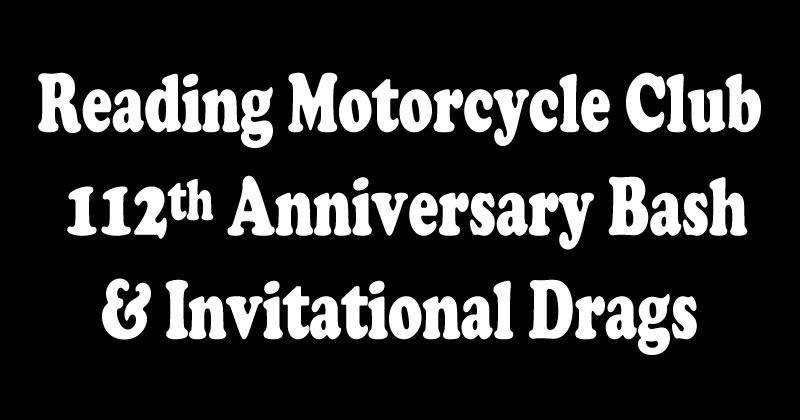 Reading MC 112th Anniversary Bash & Invitational Drags