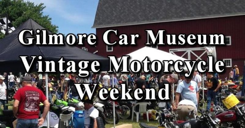 Gilmore Car Museum 2026 Vintage Motorcycle Weekend