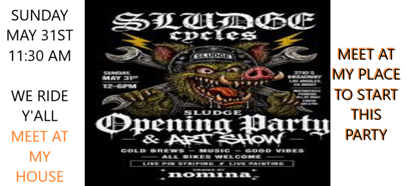 SUNDAY MAY 31 BIKER PARTY TIME D.T.L.A.