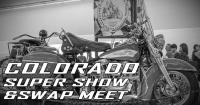 Colorado Super Show & Swap Meet 2025