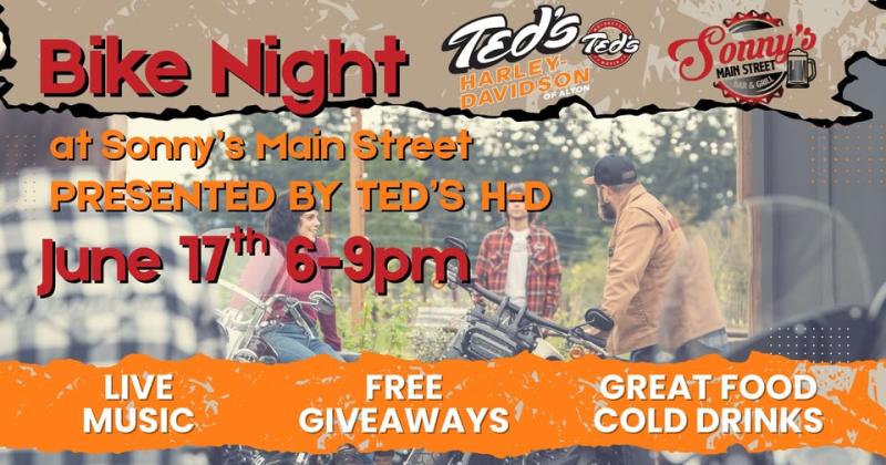 Ted’s H-D Bike Night at Sonny's Main Street Bar & Grill