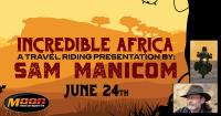 INCREDIBLE AFRICA PRESENTATION BY SAM MANICOM