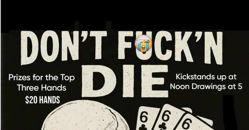 Don’t Fvck’n Die Poker run