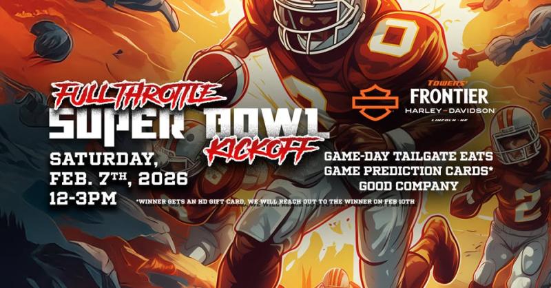 Full Throttle Super Bowl Kickoff at Towers' Frontier H-D
