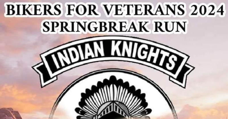 Indian Knights Bikers for Veterans 2024 Spring Break Run - CycleFish
